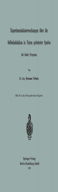 Experimentaluntersuchungen über die Selbstinduktion in Nuten gebetteter Spulen bei hoher Frequenz von Niebuhr,  Herman