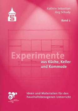 Experimente aus Küche, Keller und Kommode von Schudy,  Jörg, Sebastian,  Kathrin