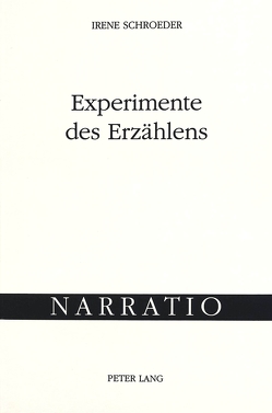 Experimente des Erzählens von Schroeder,  Irene