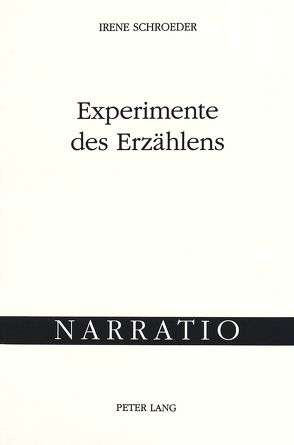 Experimente des Erzählens von Schroeder,  Irene