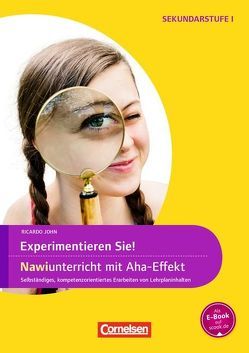 Experimente für Naturwissenschaften – 5.-10. Klasse von John,  Ricardo