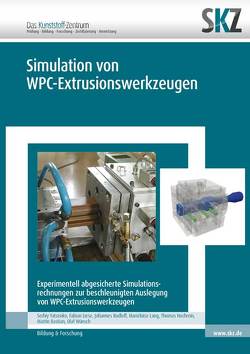 Experimentell abgesicherte Simulationsrechnungen zur beschleunigten Auslegung von WPC-Extrusionswerkzeugen