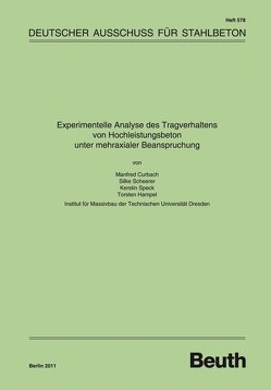 Experimentelle Analyse des Tragverhaltens von Hochleistungsbeton unter mehraxialer Beanspruchung – Buch mit E-Book von Curbach,  Manfred, Hampel,  Torsten, Scheerer,  Silke, Speck,  Kerstin