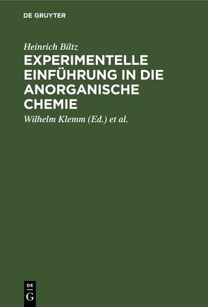 Experimentelle Einführung in die anorganische Chemie von Biltz,  Heinrich, Fischer,  Werner, Klemm,  Wilhelm