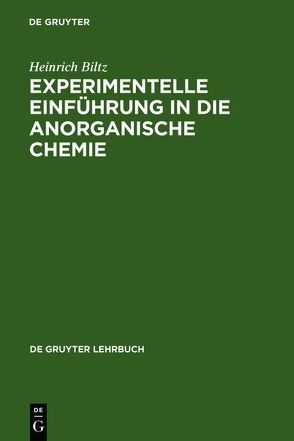 Experimentelle Einführung in die Anorganische Chemie von Biltz,  Heinrich, Fischer,  Werner, Klemm,  Wilhelm