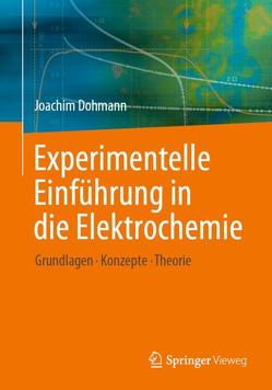 Experimentelle Einführung in die Elektrochemie von Dohmann,  Joachim