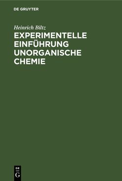 Experimentelle Einführung unorganische Chemie von Biltz,  Heinrich