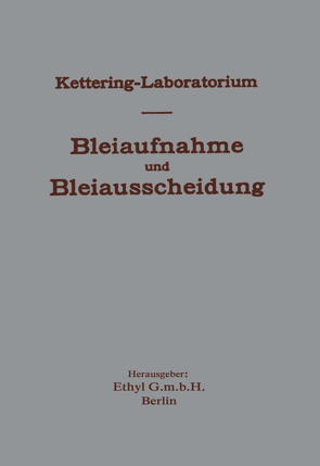 Experimentelle Forschungen über Bleiaufnahme und Bleiausscheidung und ihre Bedeutung für Gewerbehygiene und Öffentliche Gesundheit, unter besonderer Berücksichtigung von Bleitetraäthyl und bleihaltigen Kraftstoffen von Kraze,  NA, Spelthahn,  NA