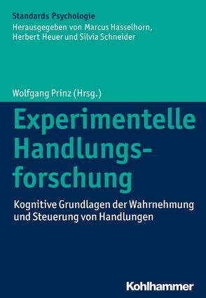 Experimentelle Handlungsforschung von Aschersleben,  Gisa, Daum,  Moritz, Hasselhorn,  Marcus, Herwig,  Arvid, Heuer,  Herbert, Kuehn,  Esther, Prinz,  Wolfgang, Schneider,  Silvia, Schütz-Bosbach,  Simone