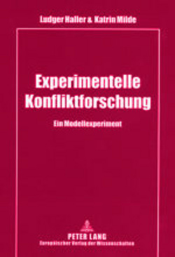 Experimentelle Konfliktforschung von Haller,  Ludger, Milde,  Katrin