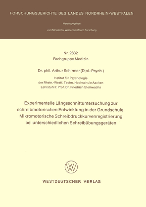 Experimentelle Längsschnittuntersuchung zur schreibmotorischen Entwicklung in der Grundschule. Mikromotorische Schreibdruckkurvenregistrierung bei unterschiedlichen Schreibübungsgeräten von Schirmer,  Arthur