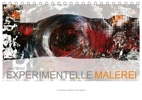 Experimentelle Malerei – zwischen Intuition und Kalkül (Tischkalender 2020 DIN A5 quer) von Merz / »Merzolio art«,  Uwe