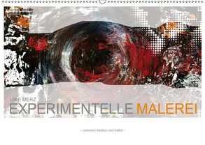 Experimentelle Malerei – zwischen Intuition und Kalkül (Wandkalender 2019 DIN A2 quer) von Merz / »Merzolio art«,  Uwe