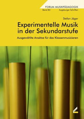 Experimentelle Musik in der Sekundarstufe von Jaeger,  Stefan