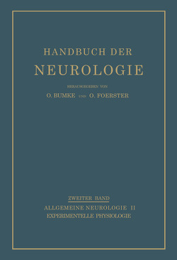 Experimentelle Physiologie von Barenne,  Dusser de, Berger,  H.G., Brücke,  E., Bumke,  O., Foerster,  O., Karplus,  J.P., Kennard,  M.A., Mair,  R., Rademaker,  G. G. J., Schilf,  E., Wachholder,  K., Winterstein,  H., Wolff,  H.G.