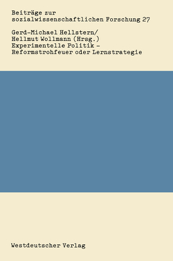 Experimentelle Politik — Reformstrohfeuer oder Lernstrategie von Hellstern,  Gerd-Michael, Wollmann,  Hellmut