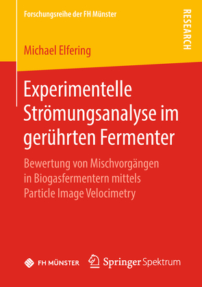 Experimentelle Strömungsanalyse im gerührten Fermenter von Elfering,  Michael