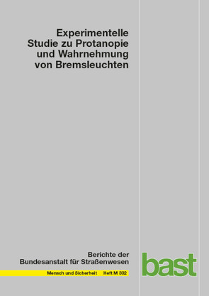 Experimentelle Studie zu Protanopie und Wahrnehmung von Bremsleuchten von Baumann,  Maximilian, Feßler,  Jan, Helmer,  Melanie, Schiefer,  Ulrich, Trampert,  Klaus, Ungewiß,  Judith