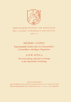 Experimentelle Studien über die Distanzeffekte in bestrahlten vielzelligen Organismen. Die Anwendung radioaktiver Isotope in der chemischen Forschung von Ludwig,  Fréderic