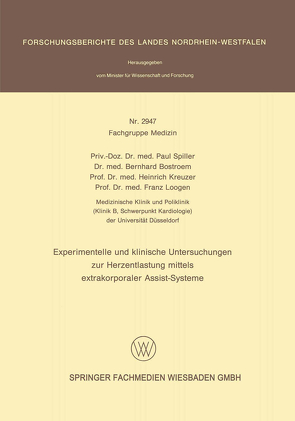 Experimentelle und klinische Untersuchungen zur Herzentlastung mittels extrakorporaler Assistsysteme von Bostroem,  Bernhard, Kreuzer,  Heinrich, Loogen ,  Franz, Spiller,  Paul