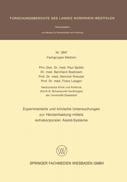 Experimentelle und klinische Untersuchungen zur Herzentlastung mittels extrakorporaler Assistsysteme von Bostroem,  Bernhard, Kreuzer,  Heinrich, Loogen ,  Franz, Spiller,  Paul