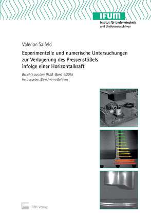 Experimentelle und numerische Untersuchungen zur Verlagerung des Pressenstößels infolge einer Horizontalkraft von Behrens,  Bernd-Arno, Salfeld,  Valerian