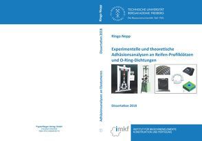 Experimentelle und theoretische Adhäsionsanalysen an Reifen-Profilklötzen und O-Ring-Dichtungen von Nepp,  Ringo