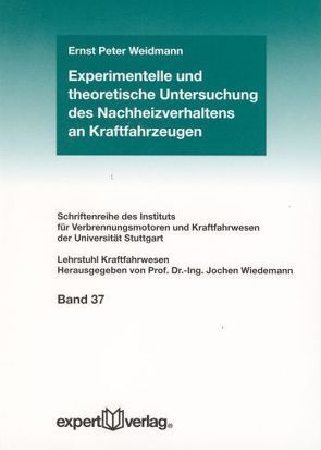 Experimentelle und theoretische Untersuchung des Nachheizverhaltens an Kraftfahrzeugen von Weidmann,  Ernst P.