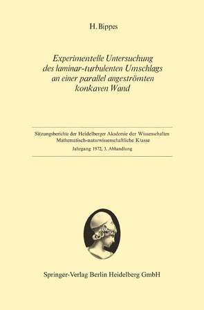 Experimentelle Untersuchung des laminar-turbulenten Umschlags an einer parallel angeströmten konkaven Wand von Bippes,  Hans