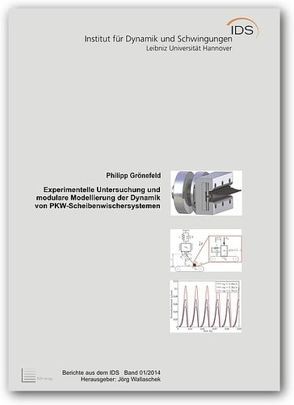 Experimentelle Untersuchung und modulare Modellierung der Dynamik von PKW-Scheibenwischersystemen von Grönefeld,  Phlipp, Wallaschek,  Jörg