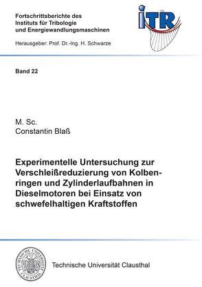 Experimentelle Untersuchung zur Verschleißreduzierung von Kolbenringen und Zylinderlaufbahnen in Dieselmotoren bei Einsatz von schwefelhaltigen Kraftstoffen von Blaß,  Constantin