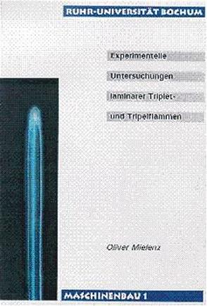 Experimentelle Untersuchungen laminarer Triplet- und Tripelflammen von Mielenz,  Oliver