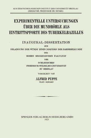 Experimentelle Untersuchungen über die Mundhöhle als Eintrittspforte des Tuberkelbazillus von Puppe,  Alfred