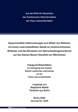 Experimentelle Untersuchungen zum Effekt von Rationen mit einem unterschiedlichen Gehalt an strukturwirksamer Rohfaser und des Einsatzes von Natriumhydrogencarbonat auf den Säuren-Basen-Haushalt von Milchkühen von Woida,  Stephanie