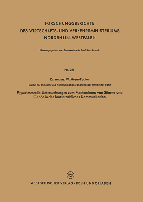 Experimentelle Untersuchungen zum Mechanismus von Stimme und Gehör in der lautsprachlichen Kommunikation von Meyer-Eppler,  Werner