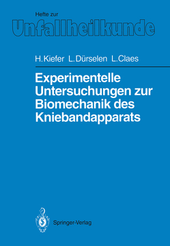 Experimentelle Untersuchungen zur Biomechanik des Kniebandapparats von Claes,  Lutz, Dürselen,  Lutz, Kiefer,  Hartmuth, Kinzl,  L.