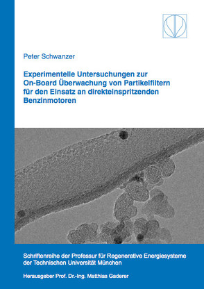 Experimentelle Untersuchungen zur On-Board Überwachung von Partikelfiltern für den Einsatz an direkteinspritzenden Benzinmotoren von Schwanzer,  Peter