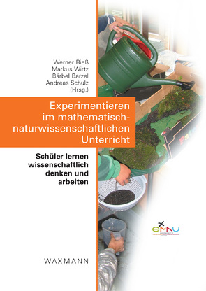 Experimentieren im mathematisch-naturwissenschaftlichen Unterricht von Barzel,  Bärbel, Rieß,  Werner, Schulz,  Andreas, Wirtz,  Markus A.