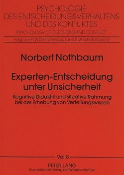 Experten-Entscheidung unter Unsicherheit von Nothbaum,  Norbert