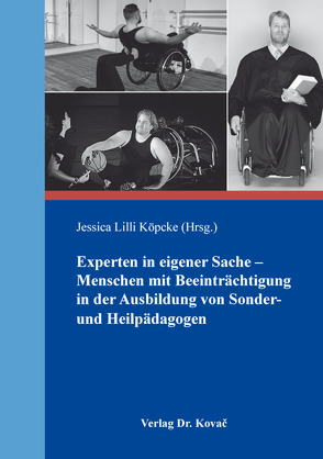 Experten in eigener Sache – Menschen mit Beeinträchtigung in der Ausbildung von Sonder- und Heilpädagogen von Köpcke,  Jessica Lilli