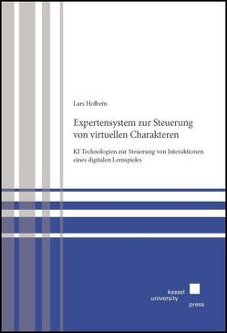 Expertensystem zur Steuerung von virtuellen Charakteren von Holbein,  Lars