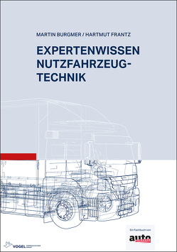 Expertenwissen Nutzfahrzeugtechnik von Burgmer,  Martin, Frantz,  Hartmut