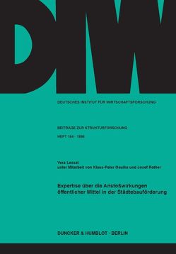 Expertise über die Anstoßwirkungen öffentlicher Mittel in der Städtebauförderung. von Gaulke,  Klaus-Peter, Lessat,  Vera, Rother,  Josef