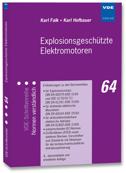 Explosionsgeschützte Elektromotoren von Falk,  Karl, Hofbauer,  Karl