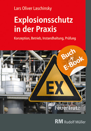 Explosionsschutz in der Praxis – mit E-Book von Laschinsky,  Lars-Oliver