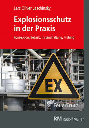 Explosionsschutz in der Praxis von Laschinsky,  Lars-Oliver