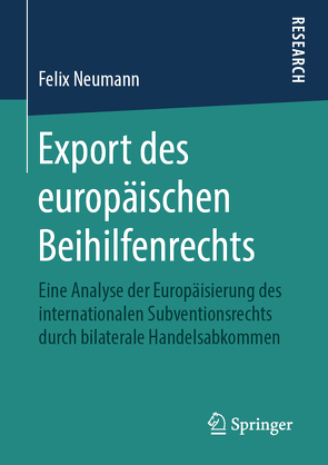 Export des europäischen Beihilfenrechts von Neumann,  Felix