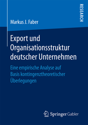 Export und Organisationsstruktur deutscher Unternehmen von Faber,  Markus J.