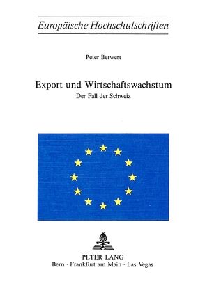 Export und Wirtschaftswachstum von Berwert,  Peter