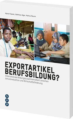 Exportartikel Berufsbildung? von Fässler,  Martin, Jäger,  Matthias, Mäurer,  Markus